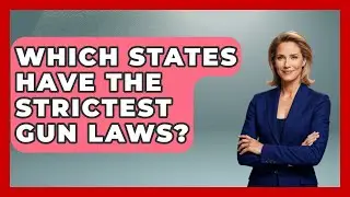 Which States Have The Strictest Gun Laws? - The Right Politics
