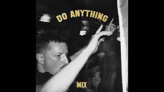 TEED - Do Anything Mix