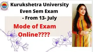 Kuk Even Sem Exam 2021 | Date Sheet | Mode of Exam Online or Offline | kuk Updates