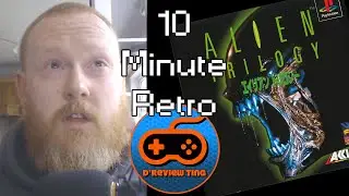 Alien Trilogy | 10 Minute Retro!