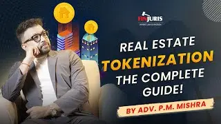 Real Estate Tokenization The Complete Guide | Adv. P. M. Mishra