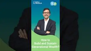 Building & Sustaining Generational Wealth: Key Steps to Secure Your Legacy | Value Research
