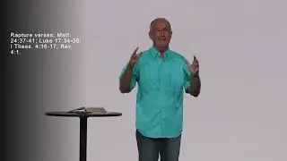 The Rapture of The Church - Pastor Danny Hodges