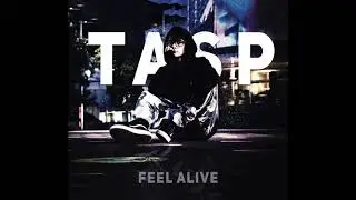 Tasp - Feel Alive (Official Audio)