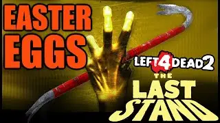 Left 4 Dead 2: THE LAST STAND Easter Eggs And Secrets