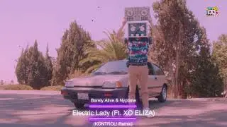 Barely Alive & Nyptane - Electric Lady (Ft. XO Eliza) [KONTROL! Remix]
