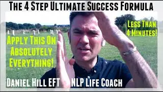 The 4 Step Ultimate Success Formula &middot; Daniel Hill EFT NLP Life Coach