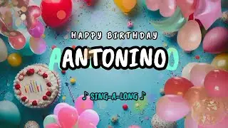 Happy Birthday to you Antonino 🎉 Custom Name Song - 🎵 Sing-a-long