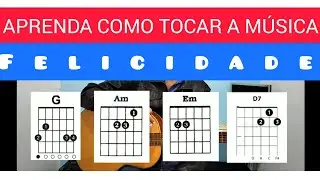 Música Felicidade ( 4 acordes )