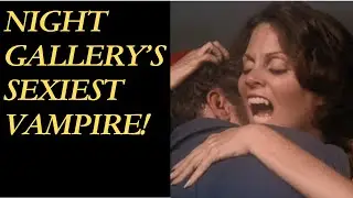 Lesley Ann Warren - Night Gallery's Sexiest Vampire!