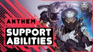 Anthem Support Class Abilities \\ Explained