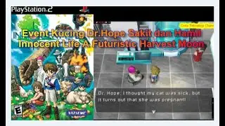 Event Kucing Dr Hope Sakit dan Hamil #29 Innocent Life A Futuristic Harvest Moon