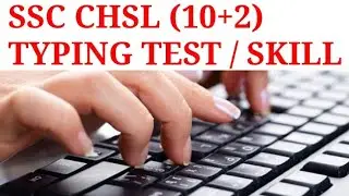 ssc chsl (10+2) typing test / skill || complete information & how to crack typing test ||