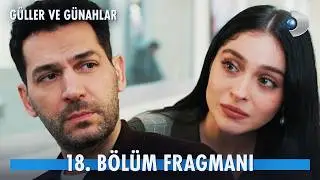 G&uuml;ller ve G&uuml;nahlar 18. B&ouml;l&uuml;m Fragmanı | Tamamını Yandex AI&rsquo;da &Uuml;cretsiz İzle! @kanald