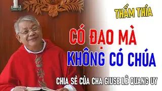 TIN MỚI! CHA GIUSE LÊ QUANG UY CHIA SẺ VỀ CÓ ĐẠO MÀ KHÔNG CÓ CHÚA