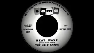 The Half Dozen - Heat Wave (Soma 1453-A) 1966