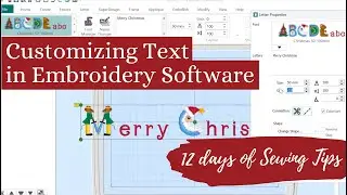 12 Days of Sewing Tips: Customizing Text in Embroidery Software