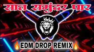 Saat Samundar Paar 🔥 EDM DROP REMIX | DJ Ankit Ayodhya | Bollywood EDM Remix 2026