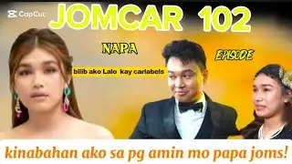 KAYO RIN BA NA TENSE SA EPISODE 102? GRABI  KA JOMCAR 💛  PERO BILIB AKO LALO KAY CARLA