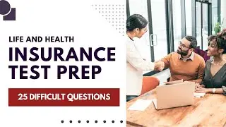Life and Health Insurance Producer Exam - Practice Test Prep (25 Difficult Questions)