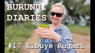 Кибуе Ругази - Дневники Бурунди, эп. 17
