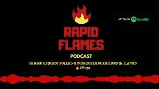 FRIEND REQUEST FOLLIES & VENEZUELA VEXATIONS IN FLAMES 🔥 EP.179