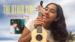 The other side by Conan Gray - Ukulele tutorial