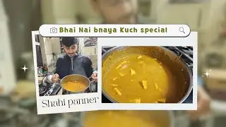 Aj toh yummy yummy shahi panner banaya bhai ne 😋