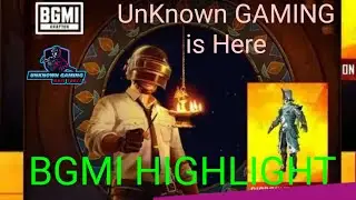 BGMI HIGHLIGHT | UnKnown GAMING is Here