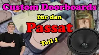 Custom Doorboards f&uuml;r den Passat bauen | Es wird Brutal #Teil 1
