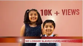 No Longer Slave |cover| by Abby Thomas (feat. 6 year old Andrew Thomas)
