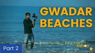 Gwadar - The City of Beaches | Karachi to Gwadar Vlog | Balochistan 2021 | Part 2