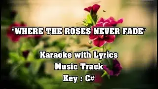 WHERE THE ROSES NEVER FADE 