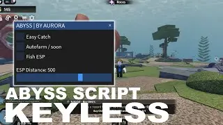 Abyss Script *KEYLESS* - Easy Catch, Fish Esp + More soon!