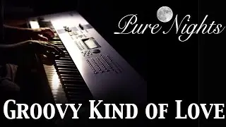 Groovy Kind of Love - Relaxing Piano Music - Romantic Piano Music -  Pure Nights Piano music