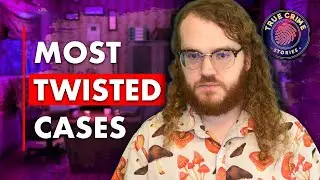 Top 5 Most Twisted True Crime Stories