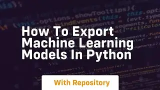 How to export machine learning models in python
