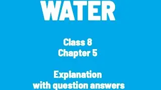 Class 8 chemistry chapter 5 water detailed video with questions and answers 