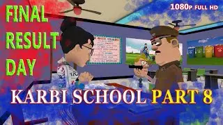 FINAL RESULT DAY 😂🤣🤪 // KARBI SCHOOL PART 8 // Karbi Animation Cartoon Video 2020