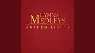 The Crown Medley: All Hail the Power of Jesus Name / Crown Him With Many Crowns / Before the...