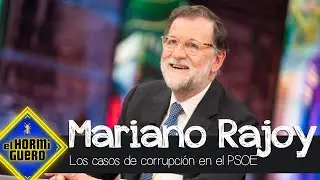 Mariano Rajoy opina sobre los supuestos casos de corrupción del PSOE - El Hormiguero