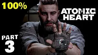 Atomic Heart 100% Walkthrough Gameplay Part 3 - All Trophies & Collectibles