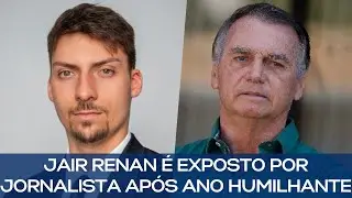 JAIR RENAN &Eacute; EXPOSTO POR JORNALISTA AP&Oacute;S ANO HUMILHANTE