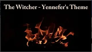 The Witcher  - Yennefer's Theme