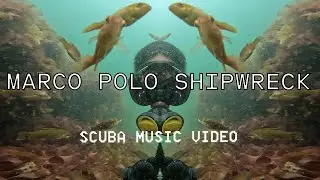 MARCO POLO SHIPWRECK~ SCUBA MUSIC VIDEO