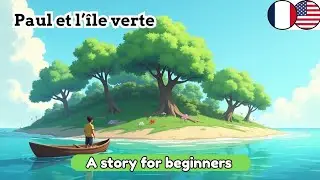 A Simple story in French for beginners | Paul and the Green Island | A1-A2 