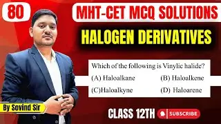 Which of the following is Vinylic halide? | MHT-CET 2024 Questions | Chemistry Solution | Sovind Sir