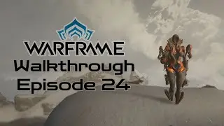 WARFRAME Gameplay Walkthrough | No Commentary - HD - #24