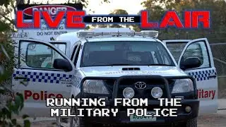 Running From Military Police | Live From The Lair
