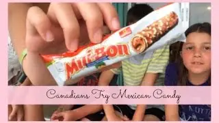 Canadians Try Mexican Candy